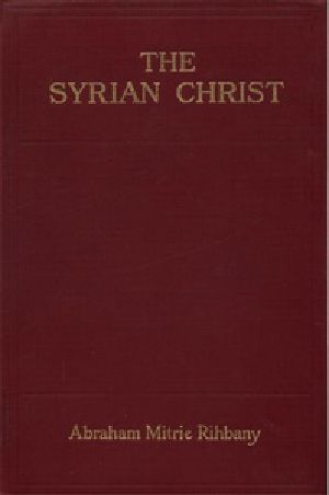 [Gutenberg 40285] • The Syrian Christ